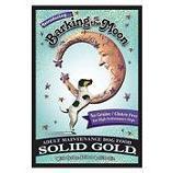 Solid gold  Barking at the Moon 15lb